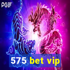 575 bet vip